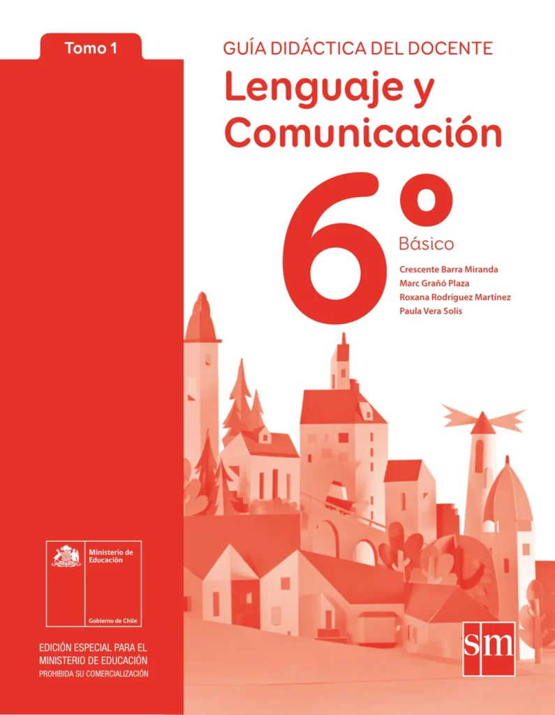 Lenguaje y Comunicación 6to Básico - Guía Didáctica Tomo 1 (MINEDUC) PDF 2 Portada Lenguaje y Comunicación: Guía Didáctica (Tomo 1) 6to Básico MINEDUC PDF